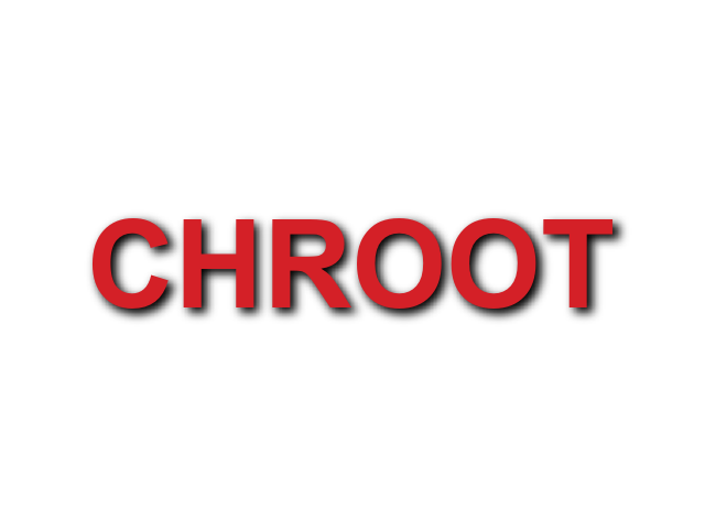 CHROOT